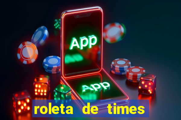 roleta de times champions league